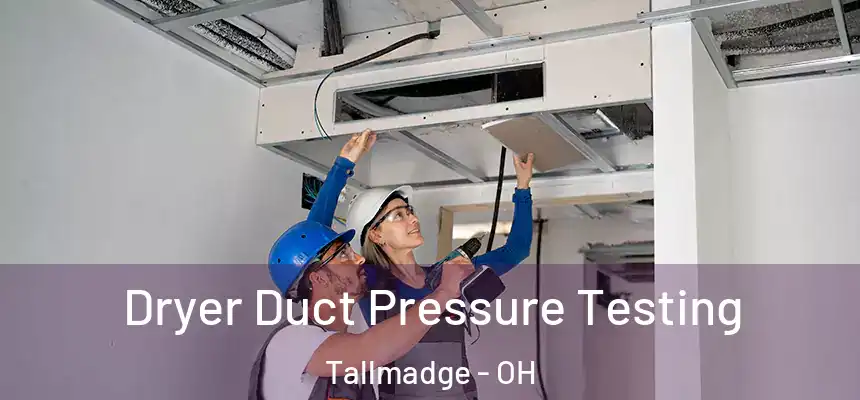  Dryer Duct Pressure Testing Tallmadge - OH