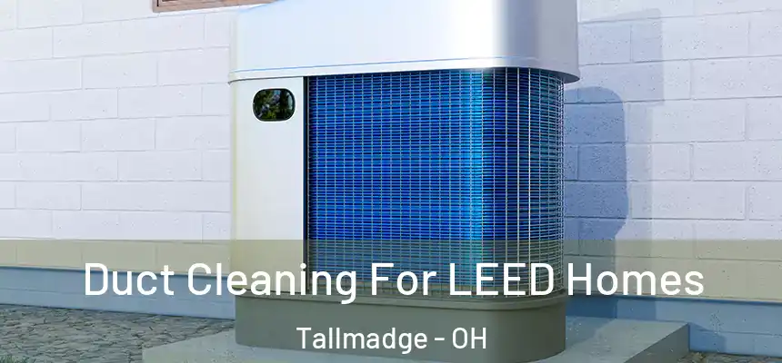  Duct Cleaning For LEED Homes Tallmadge - OH