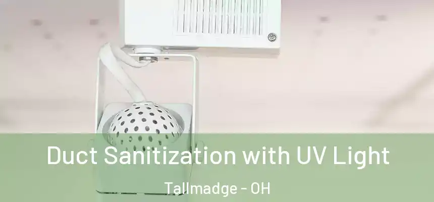  Duct Sanitization with UV Light Tallmadge - OH