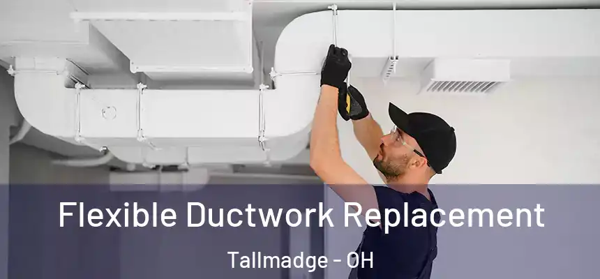  Flexible Ductwork Replacement Tallmadge - OH