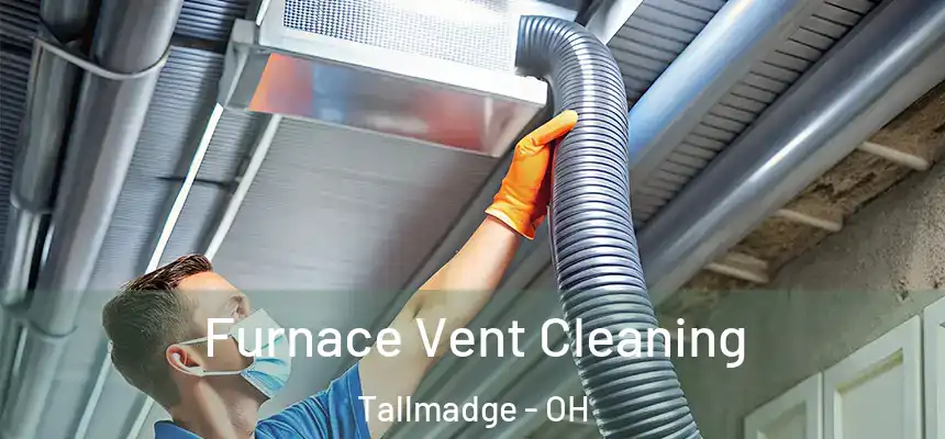  Furnace Vent Cleaning Tallmadge - OH