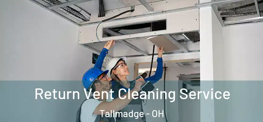  Return Vent Cleaning Service Tallmadge - OH